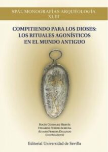 Compitiendo para los dioses los rituales agonísticos en el mundo antiguo