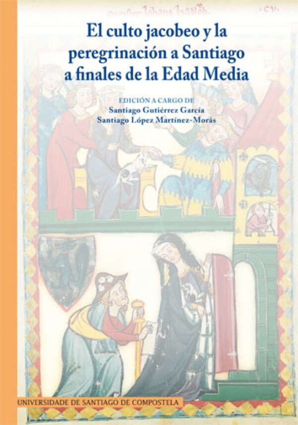 Culto Jacobeo y la peregrinación a Santiago a Finales de la Edad Media.