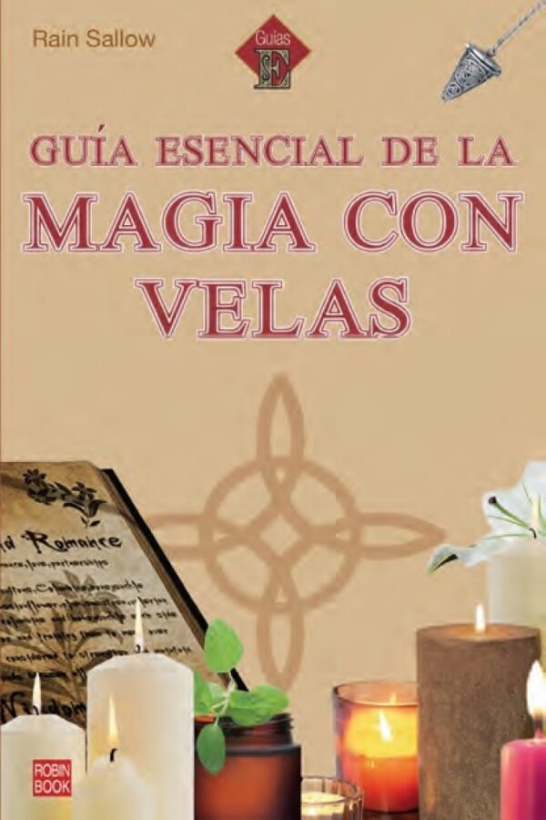 Guía esencial de la magia con velas