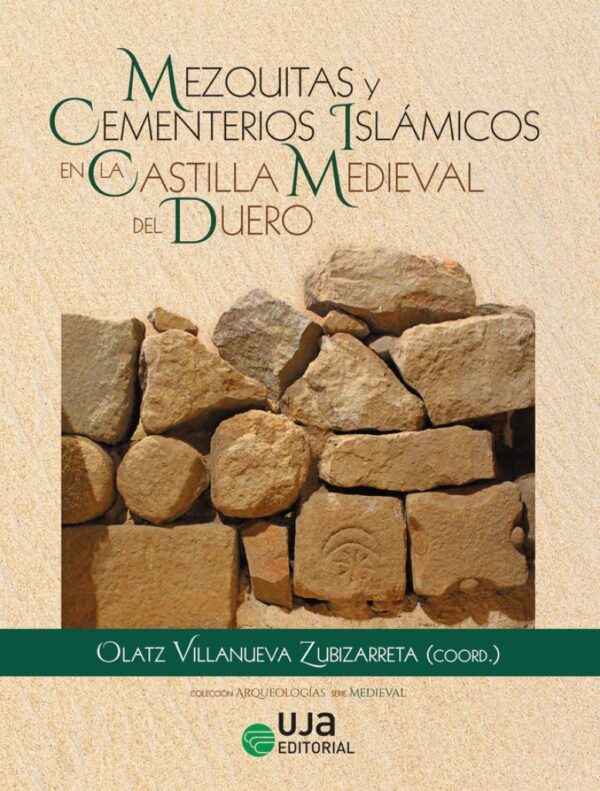 Mezquitas y Cementerios Islámicos de la Castilla Medieval del Duero