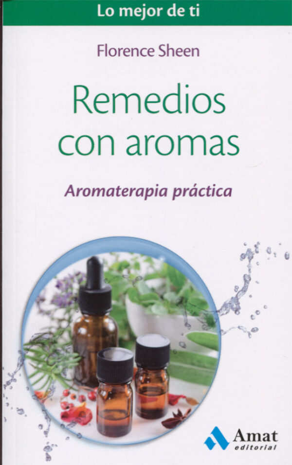 Remedios con aromas Aromaterapia práctica